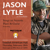Jason Lytle (of Grandaddy): Songs on Acoustic Piano and Guitar honoring Muttville